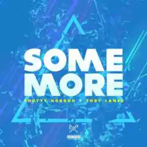 Shotty Horroh - Some More (CDQ) Ft. Tory Lanez